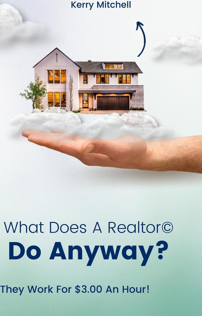 What Does A Realtor Do Anyway?