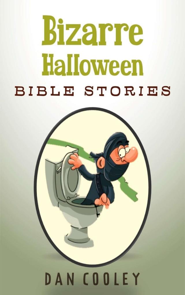 Bizarre Halloween Bible Stories (Bizarre Holiday Bible Stories #3)