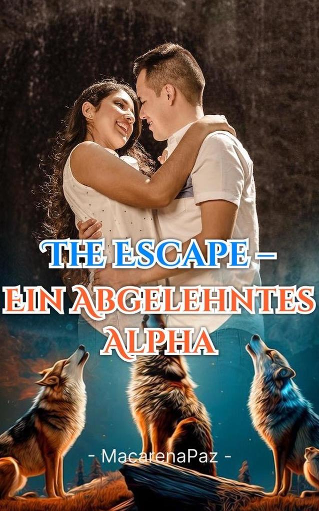 The Escape - Ein abgelehntes Alpha
