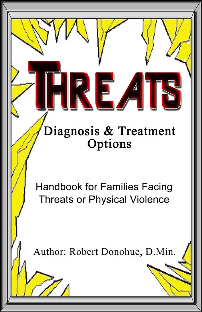 Threat - Diagnosis and Treatment Options - Handbook for Families Facing Threats or Physical Violence