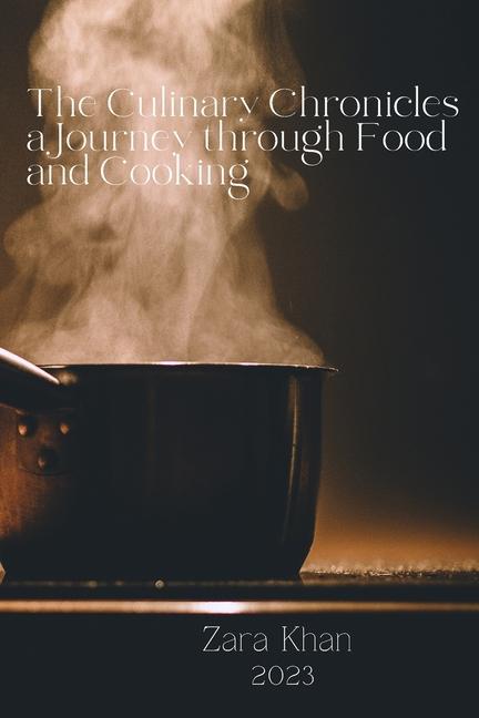 The Culinary Chronicles a Journey through Food and Cooking