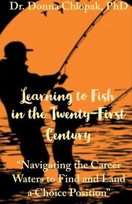 Learning to Fish in the 21ST Century