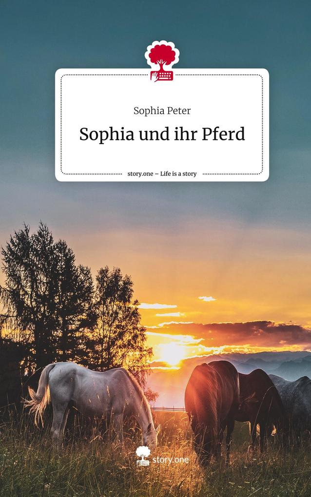 Sophia und ihr Pferd. Life is a Story - story.one