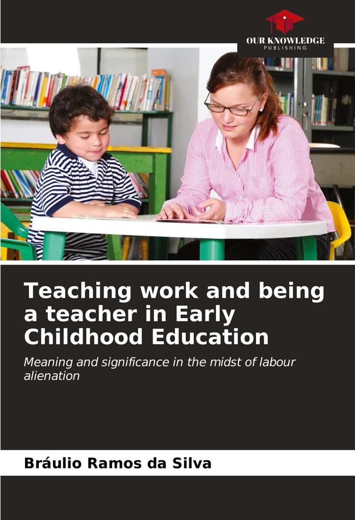 Teaching work and being a teacher in Early Childhood Education