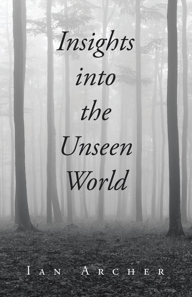 Insights into the Unseen World
