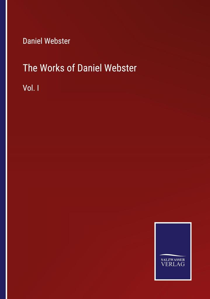 The Works of Daniel Webster
