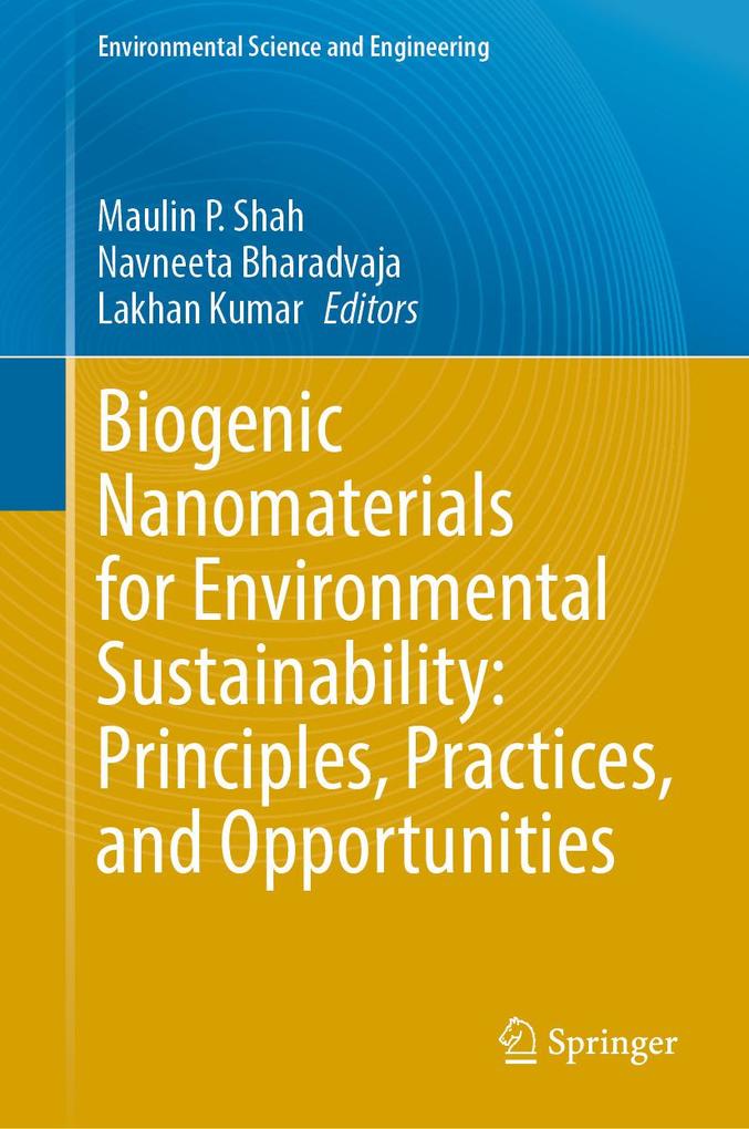 Biogenic Nanomaterials for Environmental Sustainability: Principles Practices and Opportunities