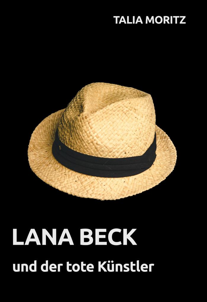 Lana Beck und der tote Künstler