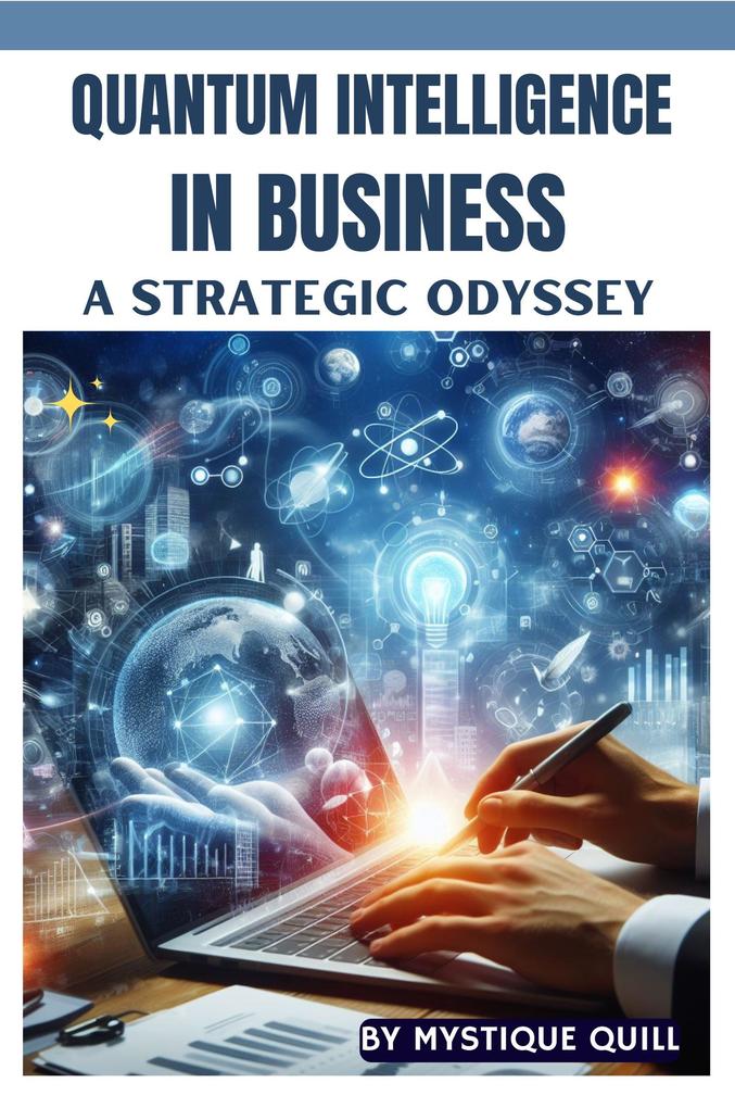 Quantum Intelligence in Business: A Strategic Odyssey