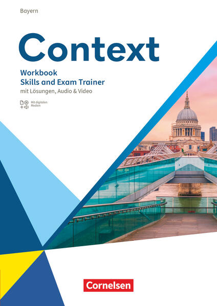 Context Oberstufe. Bayern - Skills and Exam Trainer - Workbook mit Lösungen Audios und Videos