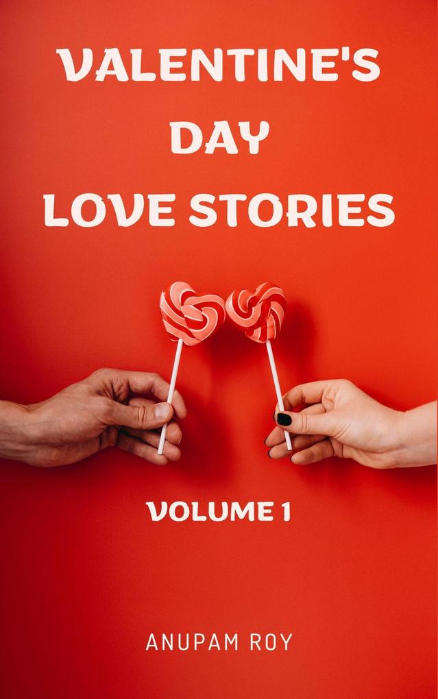 Valentine‘s Day Love Stories Volume 1