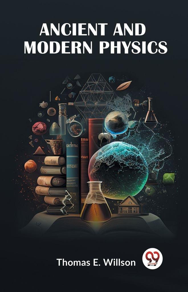 Ancient And Modern Physics