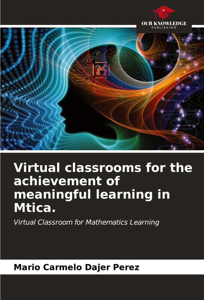 Virtual classrooms for the achievement of meaningful learning in Mtica.