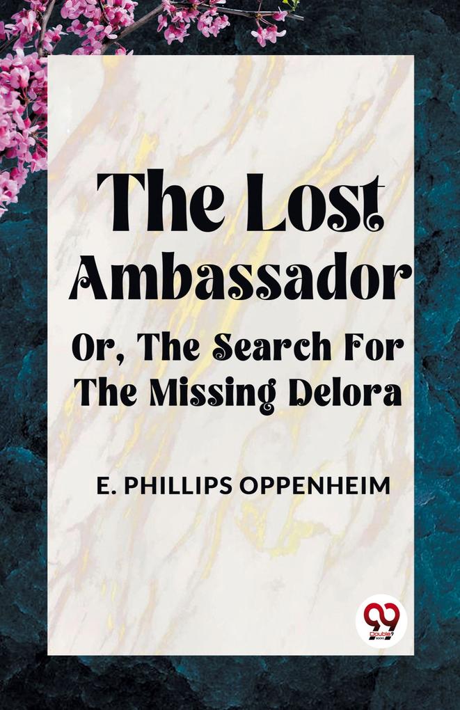 The Lost Ambassador OR THE SEARCH FOR THE MISSING DELORA