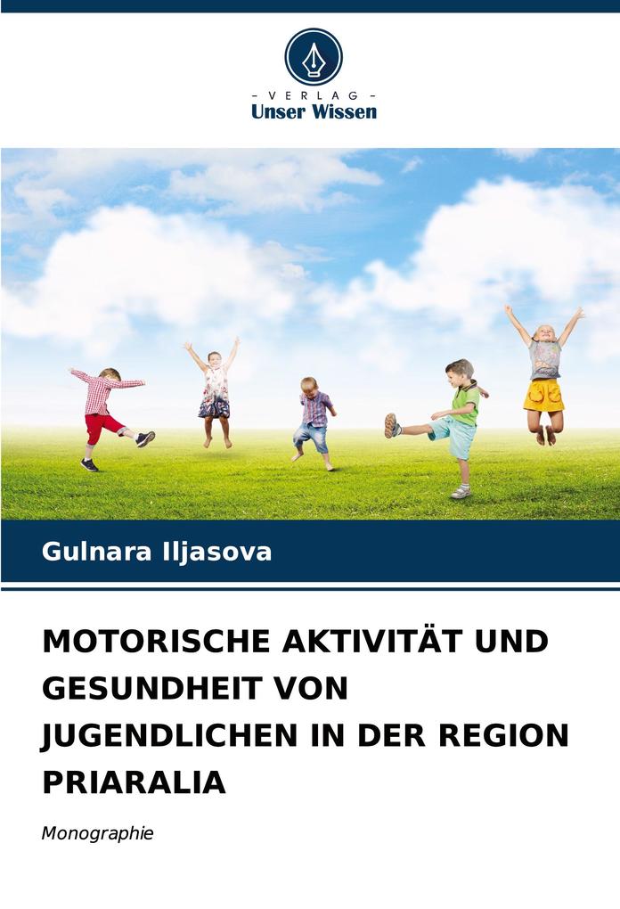MOTORISCHE AKTIVITÄT UND GESUNDHEIT VON JUGENDLICHEN IN DER REGION PRIARALIA