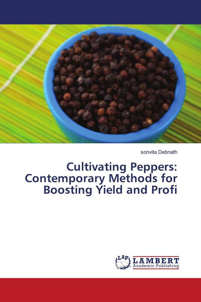 Cultivating Peppers: Contemporary Methods for Boosting Yield and Profi