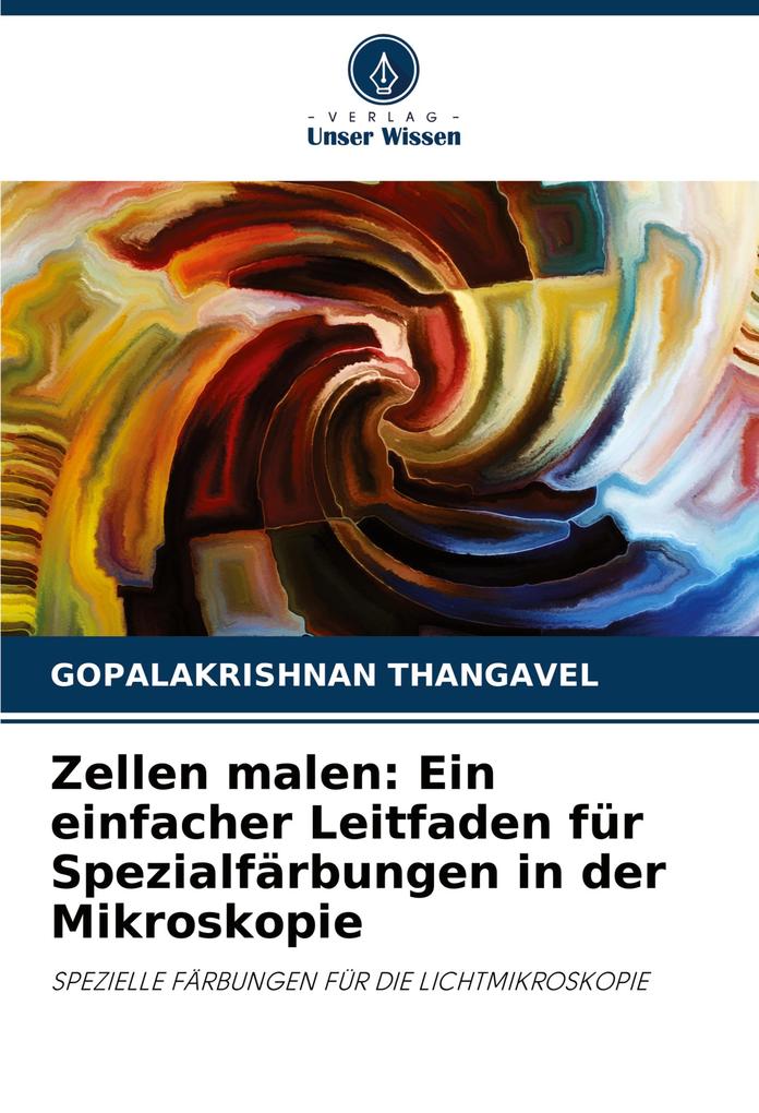 Zellen malen: Ein einfacher Leitfaden für Spezialfärbungen in der Mikroskopie