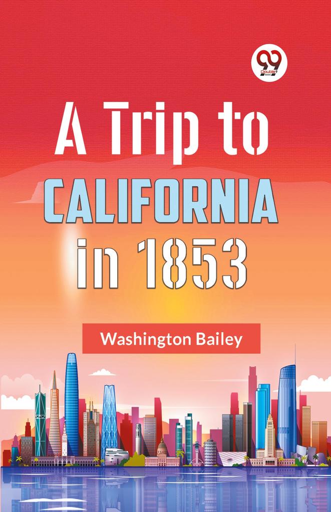 A Trip to California in 1853