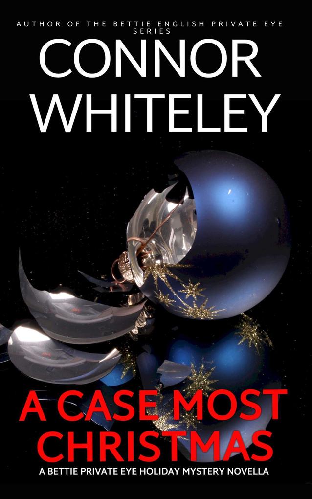 A Case Most Christmas: A Bettie Private Eye Mystery Novella (The Bettie English Private Eye Mysteries #18)