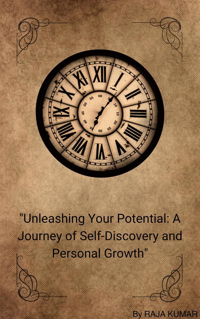 Unleashing Your Potential: A Journey of Self-Discovery and Personal Growth (1)