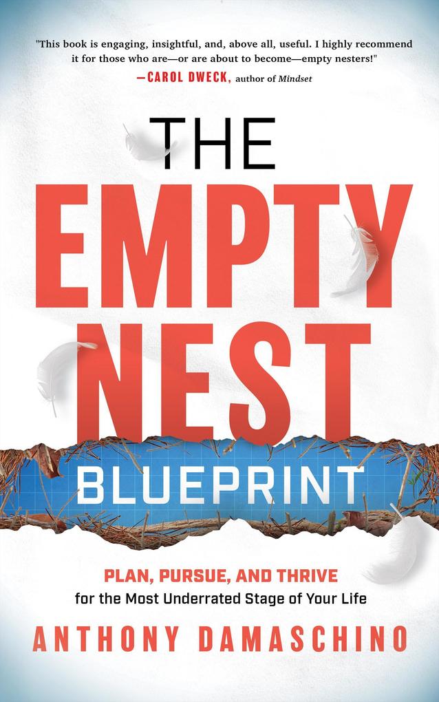 The Empty Nest Blueprint: Plan Pursue and Thrive for the Most Underrated Stage of Your Life