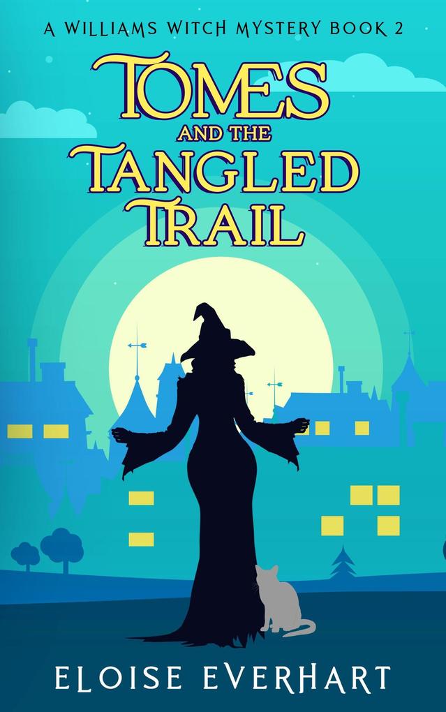 Tomes and the Tangled Trail (A Williams Witch Mystery #2)