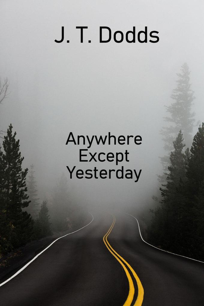 Anywhere Except Yesterday (To Each Their Own Goodbye #1)
