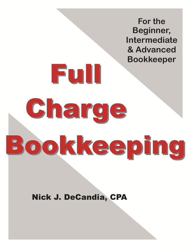 Full Charge Bookkeeping For the Beginner Intermediate & Advanced Bookkeeper