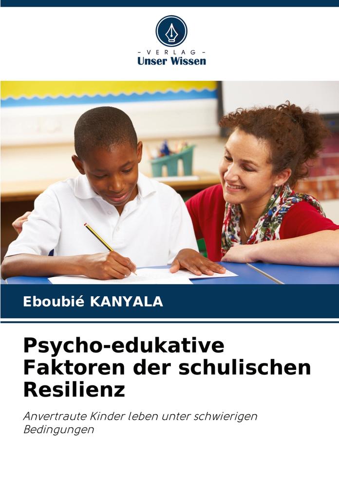 Psycho-edukative Faktoren der schulischen Resilienz