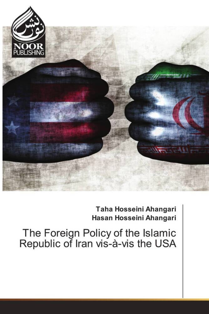 The Foreign Policy of the Islamic Republic of Iran vis-à-vis the USA