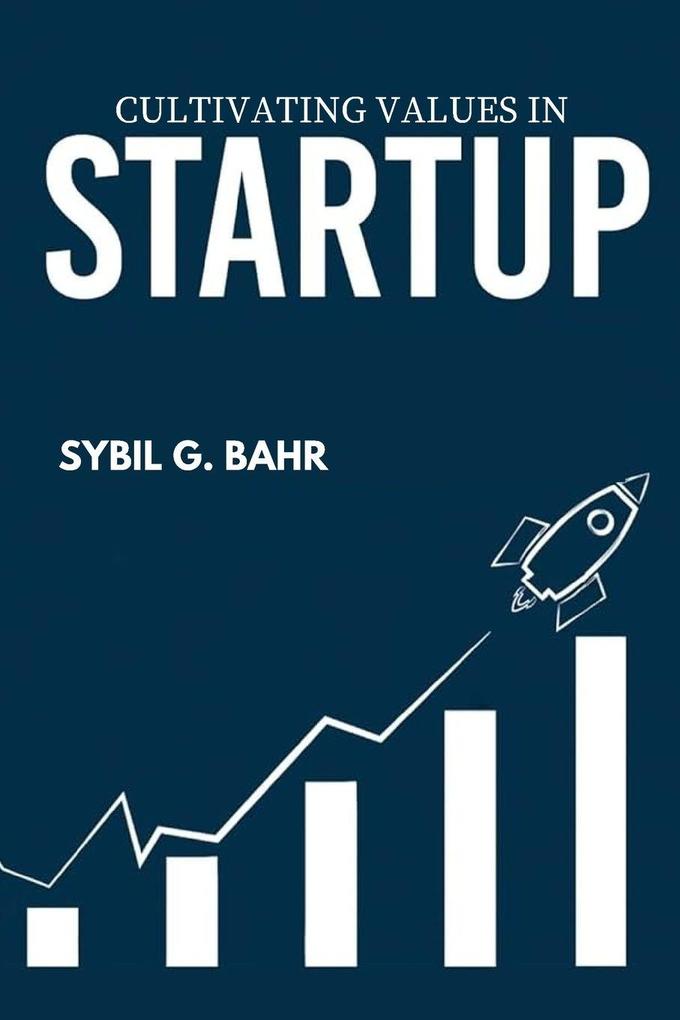 CULTIVATING VALUES IN STARTUP