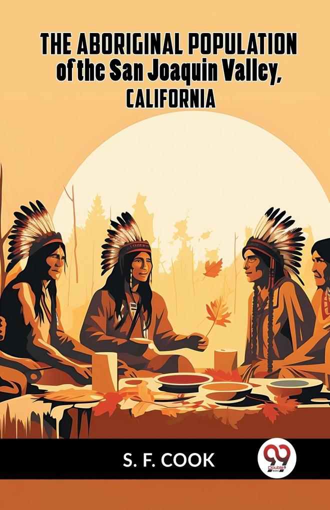 The Aboriginal Population Of The San Joaquin Valley California