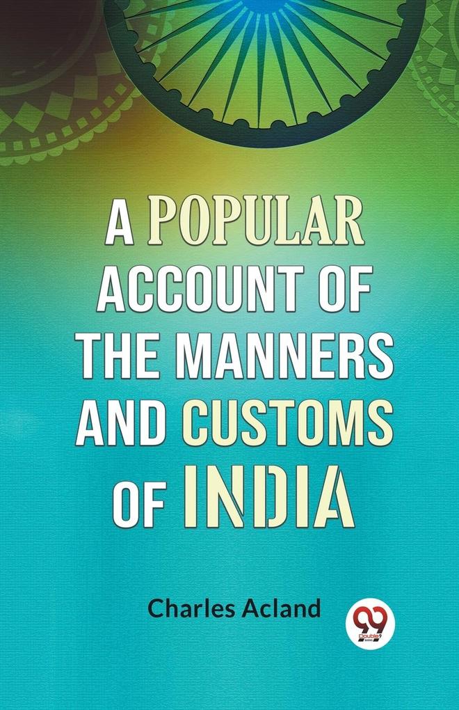 A Popular Account Of The Manners And Customs Of India