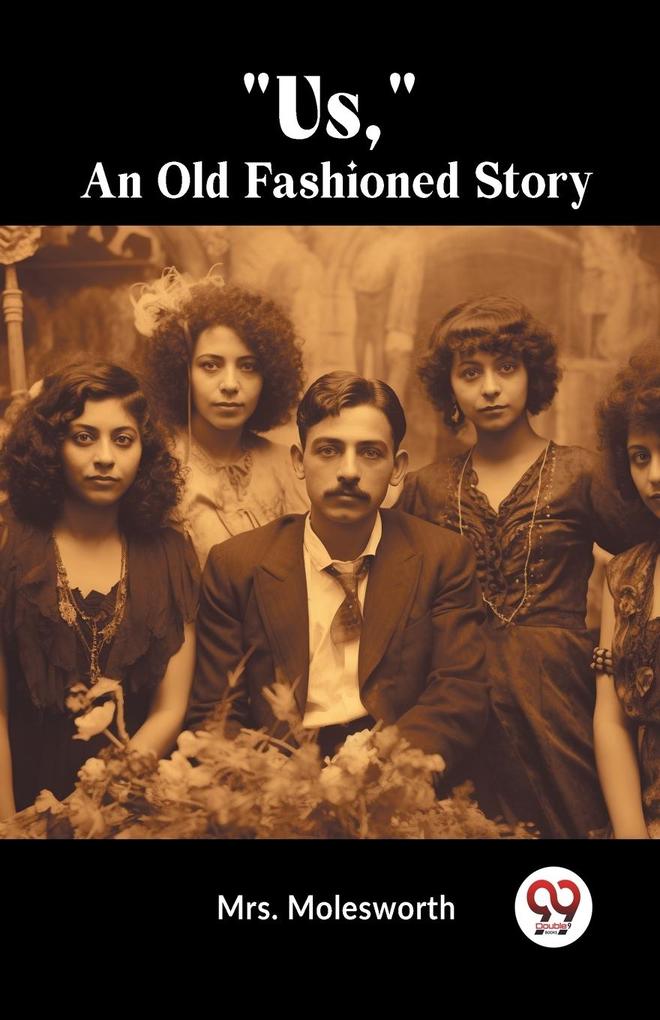 'Us' An Old Fashioned Story