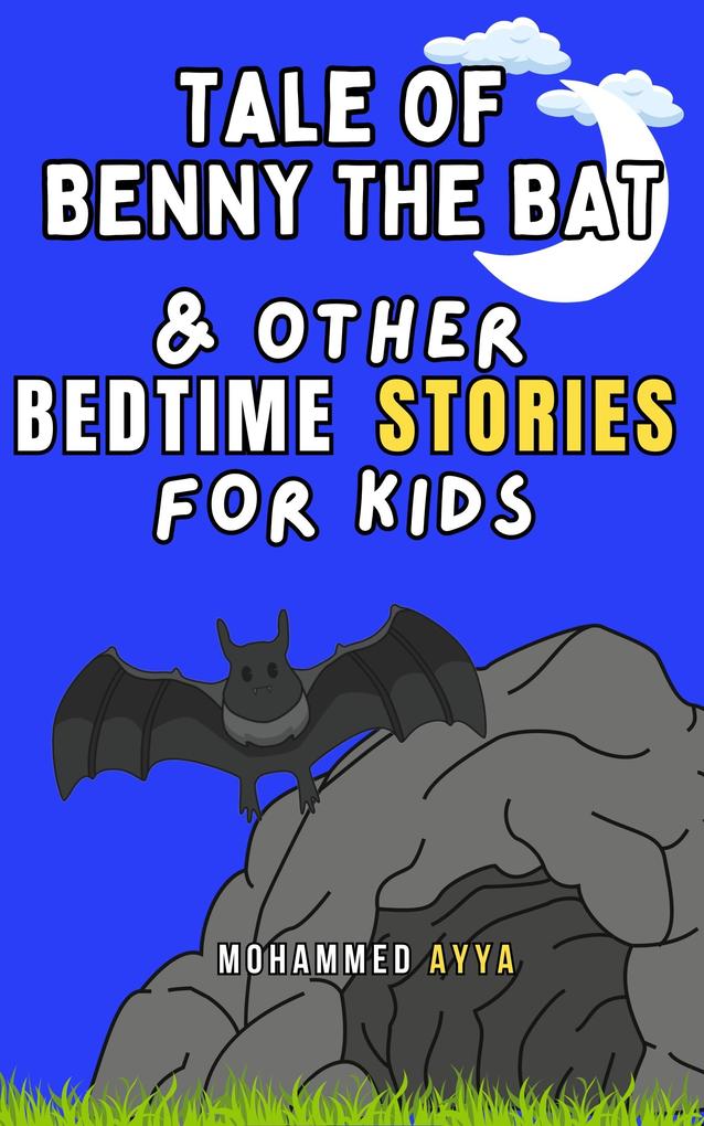 Tale of Benny the Bat & Other Bedtime Stories For Kids