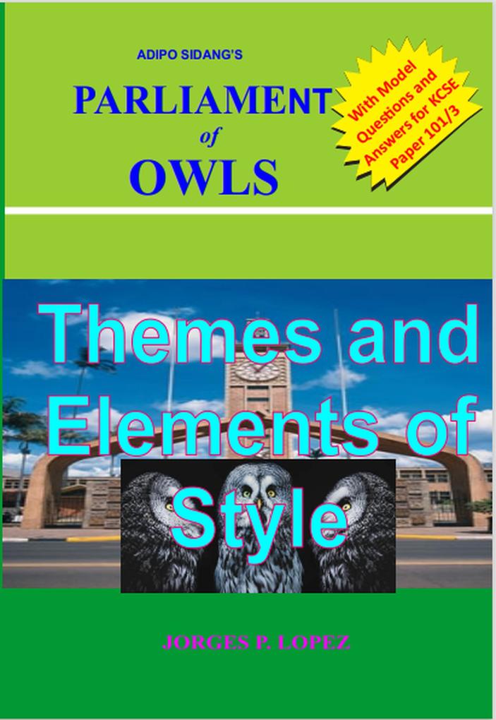 Adipo Sidang‘s Parliament of Owls: Themes and Elements of Style (A Guide to Adipo Sidang‘s Parliament of Owls #2)