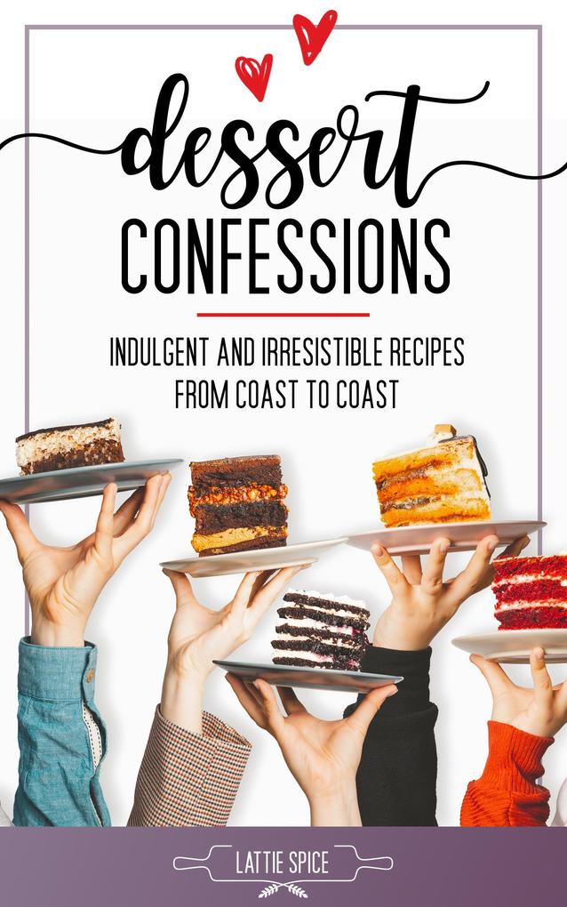 Dessert Confessions (Recipes from 50 States #2)