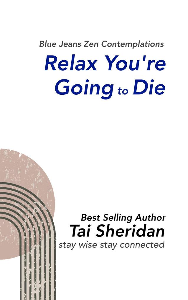 Relax You‘re Going to Die