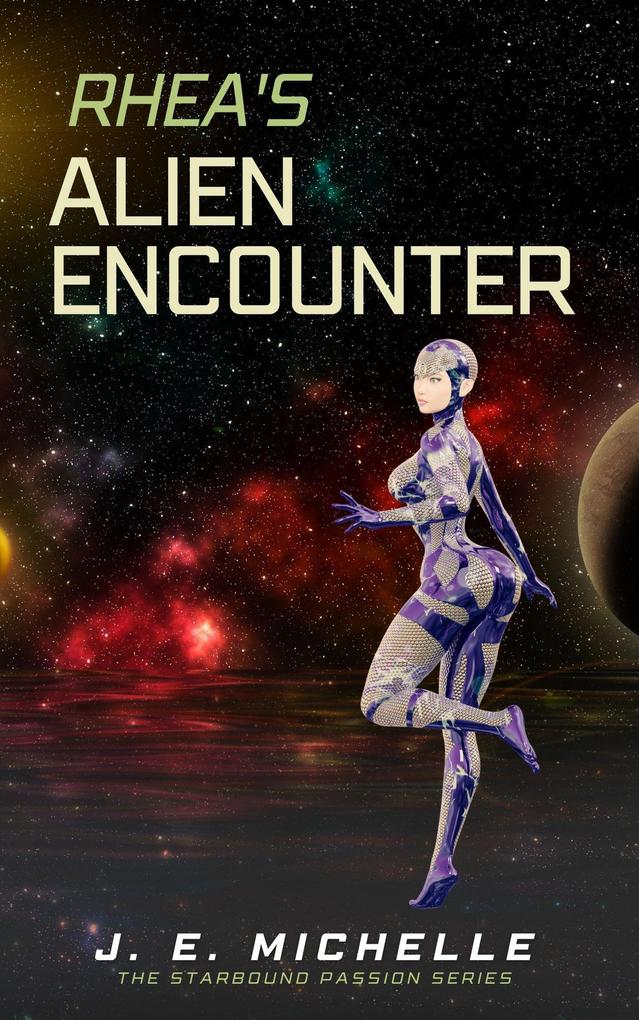Rhea‘s Alien Encounter (The Starbound Passion Series)