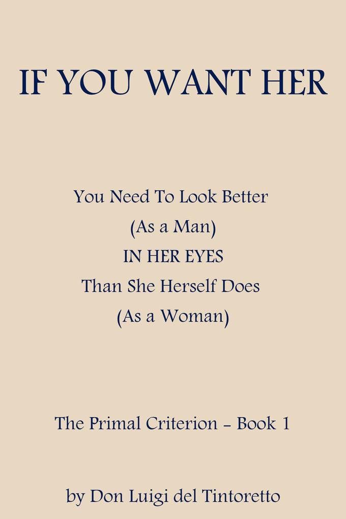 If You Want Her (The Primal Criterion #1)