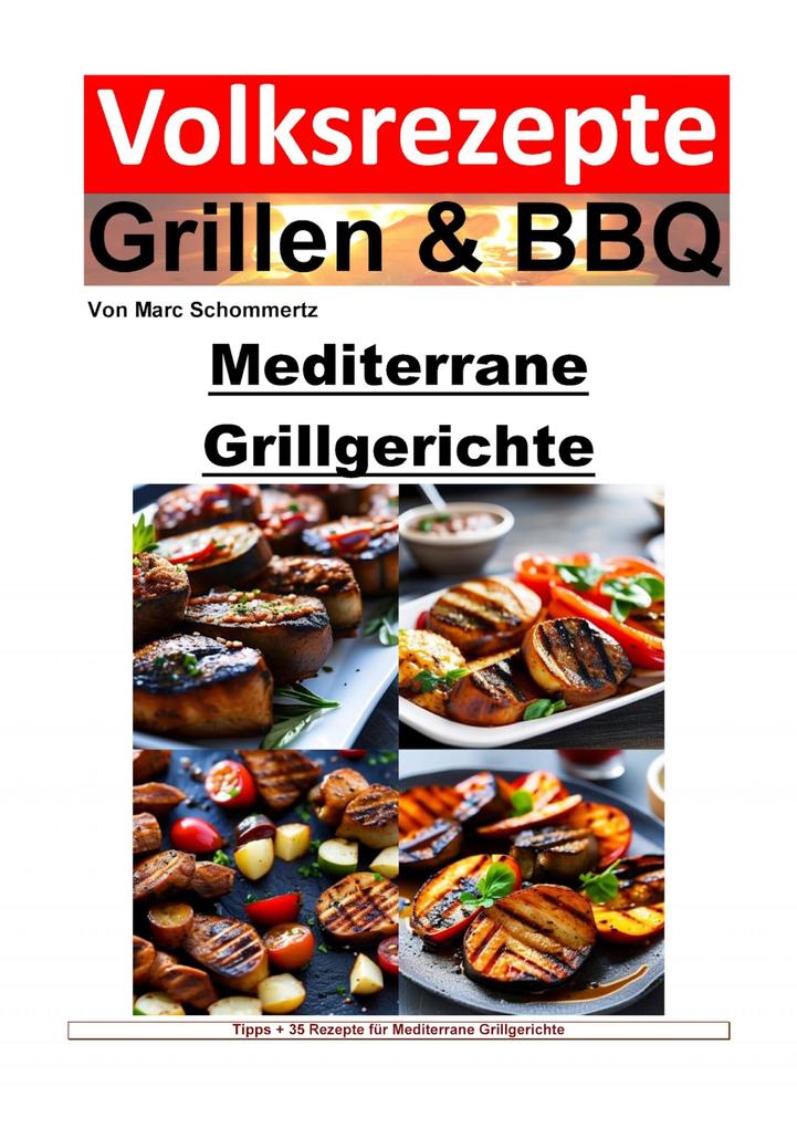 Volksrezepte Grillen und BBQ - Mediterrane Grillgerichte