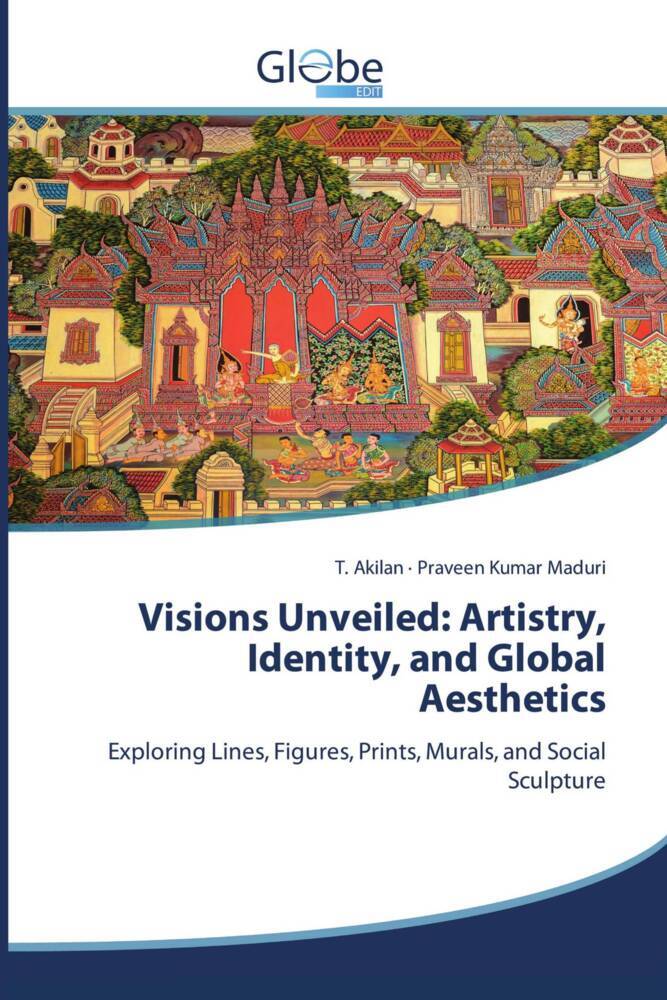 Visions Unveiled: Artistry Identity and Global Aesthetics