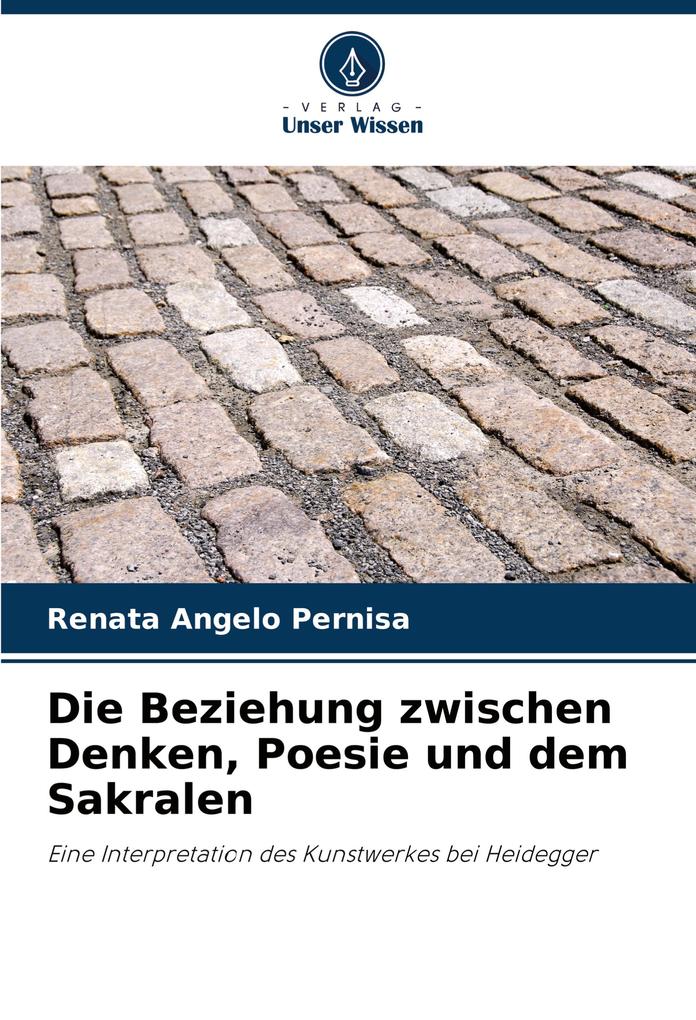 Die Beziehung zwischen Denken Poesie und dem Sakralen