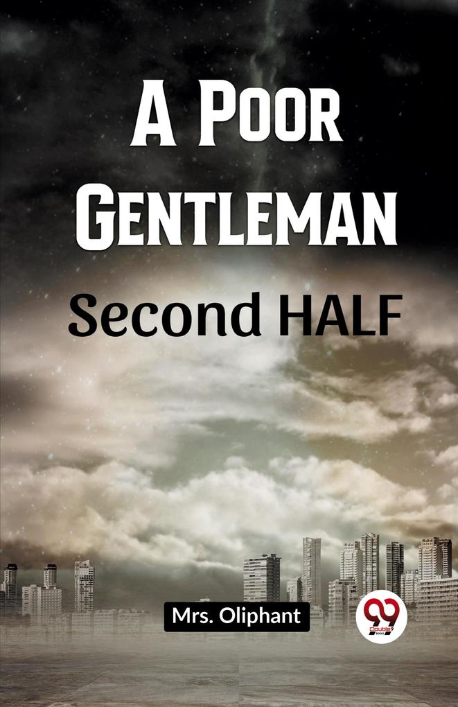A Poor Gentleman SECOND HALF