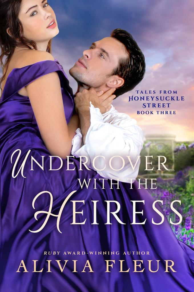 Undercover with the Heiress (Tales from Honeysuckle Street #3)