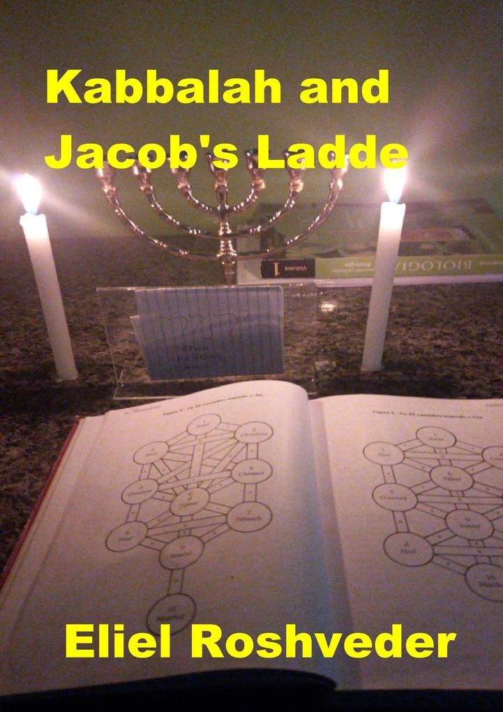 Kabbalah and Jacob‘s Ladde (Prophecies and Kabbalah #13)