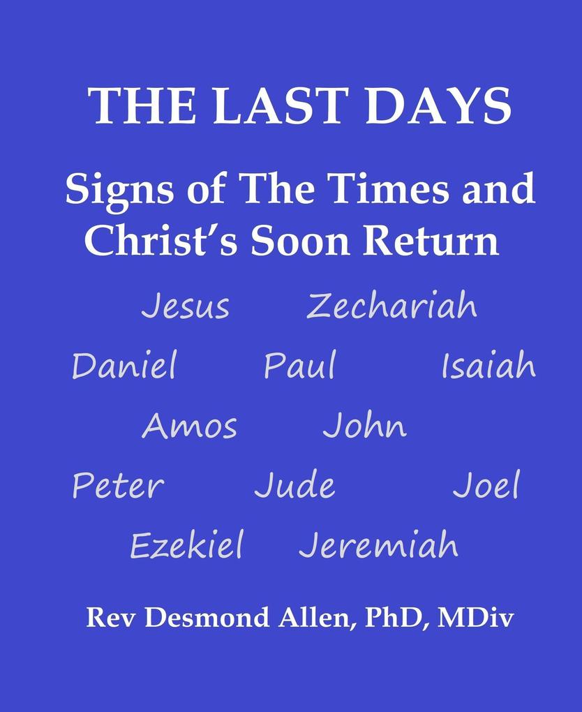 The Last Days - Signs of The Times and Christ‘s Soon Return