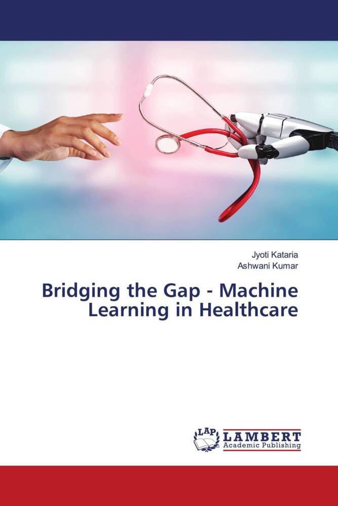 Bridging the Gap - Machine Learning in Healthcare