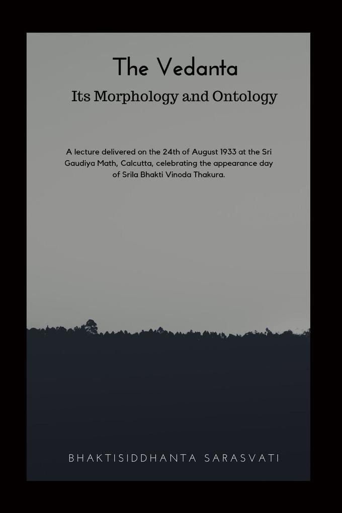 The Vedanta Its Morphology and Ontology