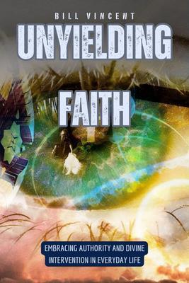 Unyielding Faith